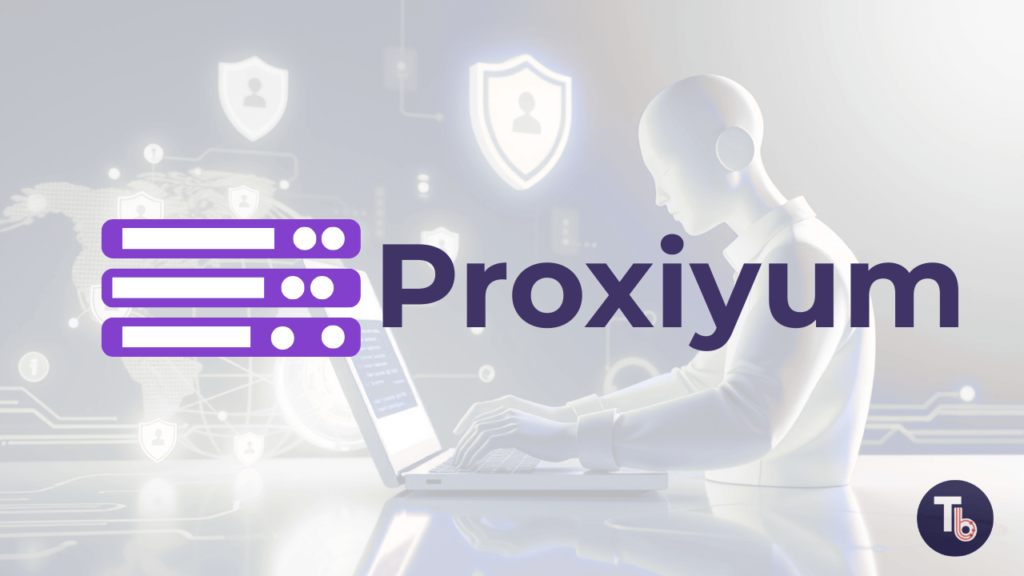 Proxiyum: Guide for Fast, Secure, and Truly Anonymous Browsing